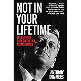 Not in Your Lifetime: The Defining Book on the J.F.K. Assassination