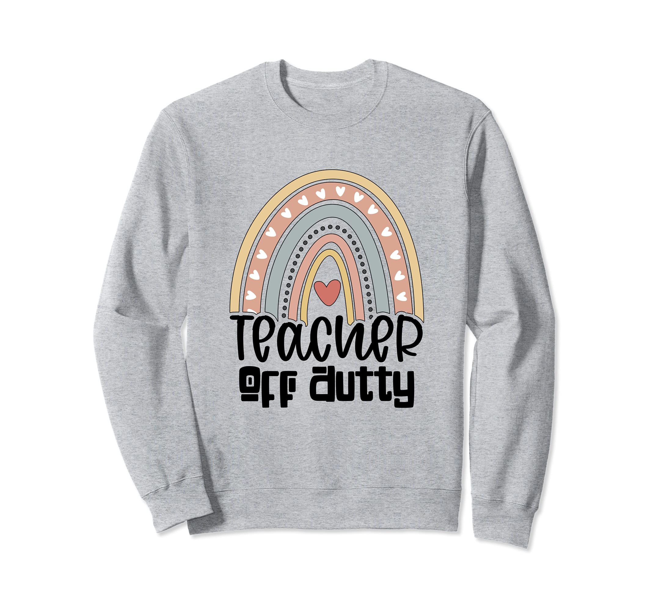 Last Day of School for Teacher Boho Rainbow Teacher Off Duty Sweatshirt