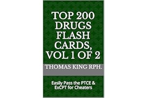 Top 200 Drugs Flash Cards 2026, Vol 1 of 2: Easily Pass the PTCE & ExCPT for Cheaters