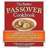 The Perfect Passover Cookbook: Family-Tested Recipes for Matzoh Ball Soup, Kugel, Haroset, and More, Plus 25 Desserts