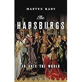 The Habsburgs: To Rule the World