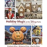 Holiday Magic at the Disney Parks: Celebrations Around the World from Fall to Winter (Disney Editions Deluxe)