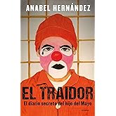 El traidor. El diario secreto del hijo del Mayo / The Traitor. The secret diary of Mayo's son (Spanish Edition)