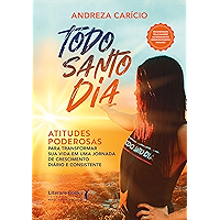Todo santo dia: atitudes poderosas para transformar sua vida em uma jornada de crescimento diário e consistente… book cover Todo santo dia: atitudes poderosas para transformar sua vida em uma jornada de crescimento diário e consistente… book cover