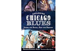 Exploring Chicago Blues: Inside the Scene, Past and Present
