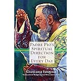 Padre Pio's Spiritual Direction for Every Day