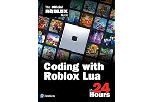 Coding with Roblox Lua in 24 Hours: The Official Roblox Guide (Sams Teach Yourself)