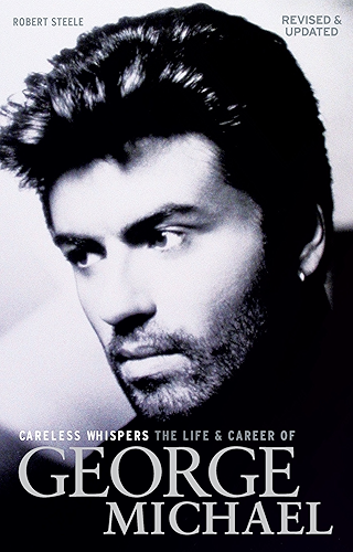 Download Careless Whispers: The Life & Career of George Michael (English Edition) PDF