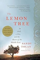 The Lemon Tree: An Arab, a Jew, and the Heart of the Middle East