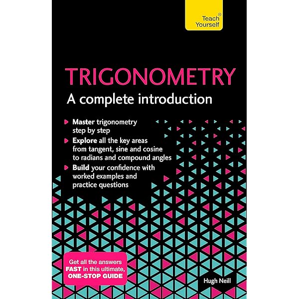 Mathematics: A Complete Introduction: Teach Yourself: Neill