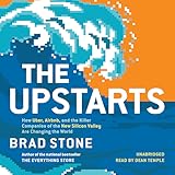 The Upstarts: How Uber, Airbnb, and the Killer Companies of the New Silicon Valley Are Changing the World
