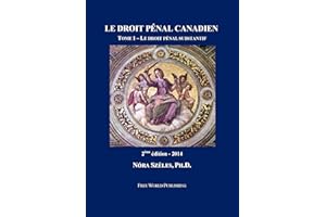 Le droit pénal canadien: Tome 1 - Le droit pénal substantif (French Edition)