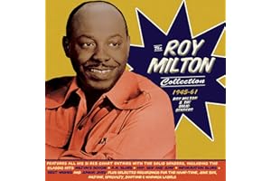 The Roy Milton Collection 1945-61