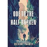 Ode to the Half-Broken