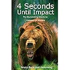 4 Seconds Until Impact: The Skyrocketing Attacks By Predators on Humans.