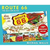 Route 66, 100th Anniversary Edition: The Mother Road: Wallis