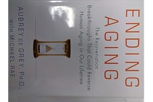 Ending Aging: The Rejuvenation Biotechnologies That Could Reverse Human Aging