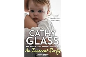 An Innocent Baby: Why would anyone abandon little Darcy-May? The Sunday Times bestselling crime and fostering memoir