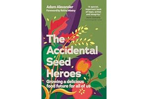 The Accidental Seed Heroes: Growing a delicious food future for all of us