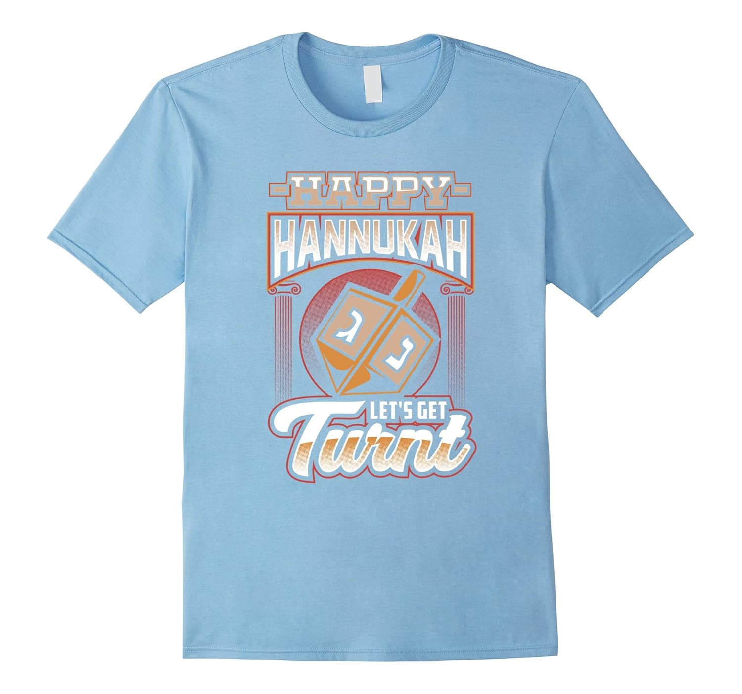 Happy Hanukkah! Lets Get Turnt! Fun Jewish Dreidel T-Shirt-Rose