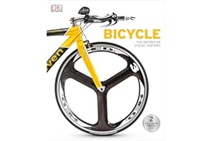 Bicycle: The Definitive Visual History (DK Definitive Transport Guides)