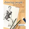 Drawing People for the Absolute Beginner: A Clear & Easy Guide to Successful Figure Drawing