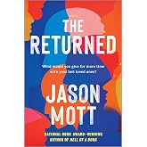 The Returned: An Unforgettable Supernatural Story of a Family Given a Second Chance