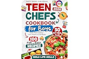 Teen Chefs Cookbook for Boys: Easy Beginner Recipes, Step-by-Step Cooking Skills, 30-Day Meal Plan, Kitchen Basics and Simple