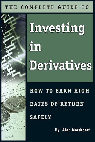 Download The Complete Guide to Investing In Derivatives: How to Earn High Rates of Return Safely (English Edition) PDF