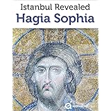 Istanbul Revealed: Hagia Sophia (2022 Turkey Travel Guide by Approach Guides)