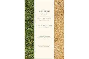 Missing Out: In Praise of the Unlived Life