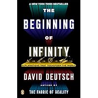 The Beginning of Infinity: Explanations That Transform the World