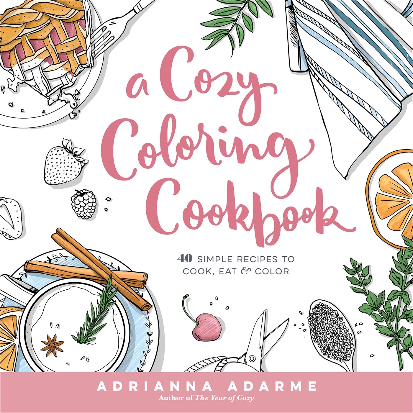Amazon Com A Cozy Coloring Cookbook 40 Simple Recipes To Cook