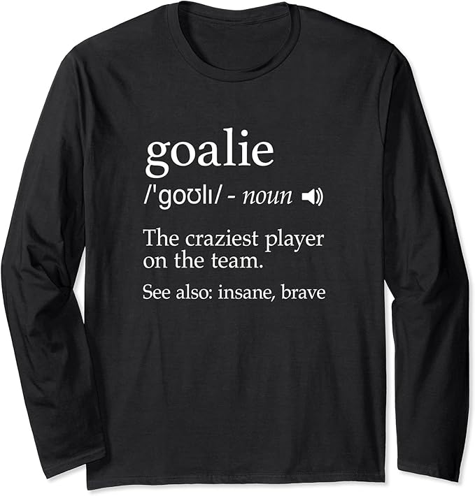 Amazon.com: Goalie Definition Shirt for Hockey, Soccer, Lacrosse Player ...