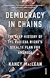 Democracy in Chains: the deep history of the radical right's stealth plan for America