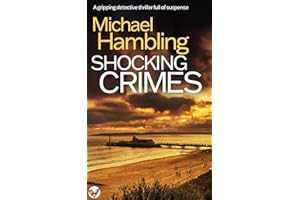 SHOCKING CRIMES a BRAND NEW gripping detective thriller full of suspense (Detective Sophie Allen Book 14)