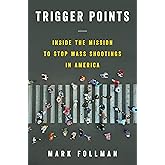 Trigger Points: Inside the Mission to Stop Mass Shootings in America