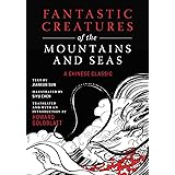 Fantastic Creatures of the Mountains and Seas: A Chinese Classic