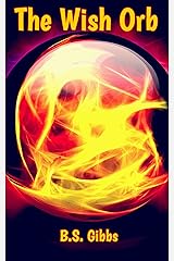 The Wish Orb (The Wish Orb Series Book 1) Kindle Edition
