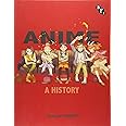 Anime: A History