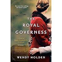The Royal Governess: A Novel of Queen Elizabeth II's Childhood book cover The Royal Governess: A Novel of Queen Elizabeth II's Childhood book cover