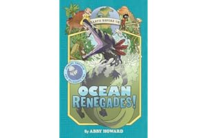 Ocean Renegades! (Earth Before Us #2): Journey through the Paleozoic Era
