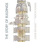 The Story of Buildings: From the Pyramids to the Sydney Opera House and Beyond