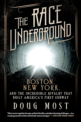 Download The Race Underground: Boston, New York, and the Incredible Rivalry That Built America’s First Subway (English Edition) PDF