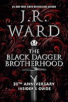The Black Dagger Brotherhood: 20th Anniversary Insider's Guide