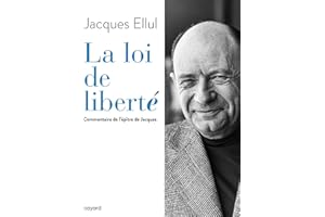 La loi de liberté. Commentaire de l'épître de Jacques (French Edition)