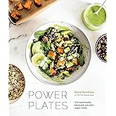 Power Plates: 100 Nutritionally Balanced, One-Dish Vegan Meals [A Cookbook]