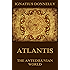 Atlantis, The Antediluvian World: Illustrated Edition
