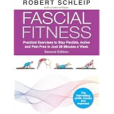Fascial Fitness, Second Edition: Practical Exercises to Stay Flexible, Active and Pain Free in Just 20 Minutes a Week