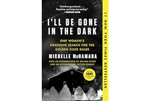 I'll Be Gone in the Dark: One Woman's Obsessive Search for the Golden State Killer